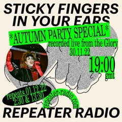 Sticky Fingers in Your Ears | #02 : Autumn Party Special