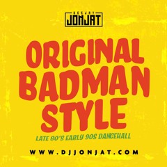Orginal Badman Style (Late 80s/90s Dancehall)