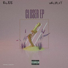 LIL Closer - W/ WRLDPLXY