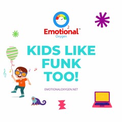 Emotional Oxygen "KIDS LIKE FUNK TOO!" | #funk #funky #kids #hop