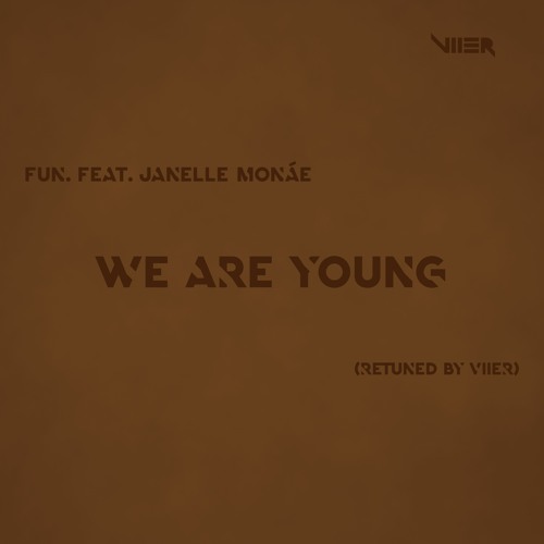 Fun. - We Are Young (feat. Janelle Monáe) (Retuned by Viier Remix) [Preview]