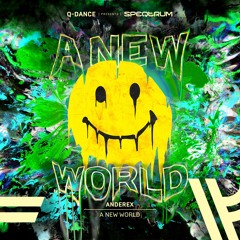 Anderex - A New World | Q-dance presents SPEQTRUM