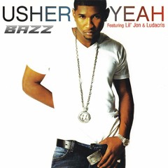 Usher - Yeah! ft. Lil Jon, Ludacris ( Bazz Bootleg ) ** Filtered Due To Copyright **