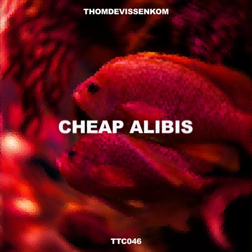 thomdevissenkom - Cheap Alibis [TTC046]