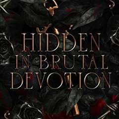 PDF Hidden In Brutal Devotion (The Brutal Duet #1) - B.J. Alpha