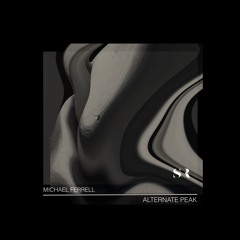 Michael Ferrell - Alternate Peak E.P.