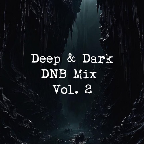 Deep & Dark DNB Mix - Vol 2