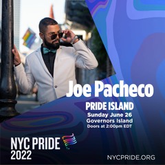 Countdown to Pride: DJ Joe Pacheco- Pride Island NYC Pride 2022 Edition