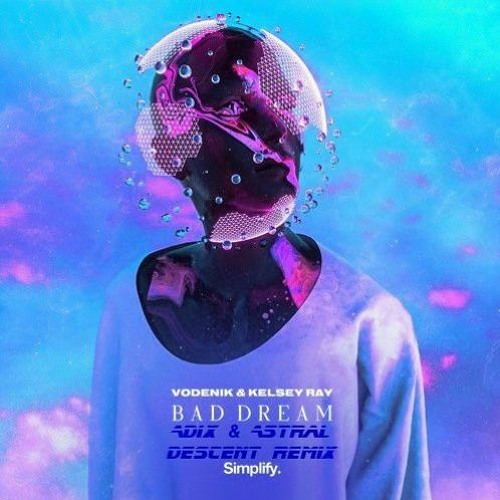 Vodenik & Kelsey Ray - Bad Dream (ADIX & Astral Descent Remix) [FREE DOWNLOAD]
