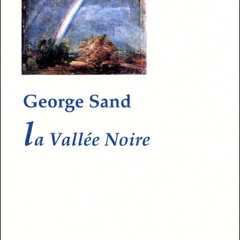 La Vallée Noire - George Sand