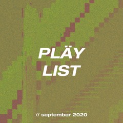 PLÄY_LIST // september 2020