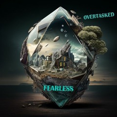 Overtasked - Fearless (FREE DOWNLOAD)