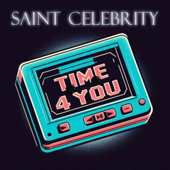 Time 4 You - Saint Celebrity