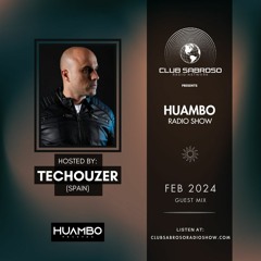 Huambo Radio Show w/ TecHouzer (FEB '24)