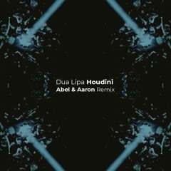 Dua Lipa - Houdini (Abel & Aaron Remix)
