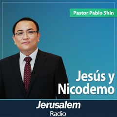 Jesús y Nicodemo | Pastor Pablo Shin | San Juan 3:14-16