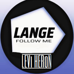 Lange - Follow Me (Levi Heron Rework)