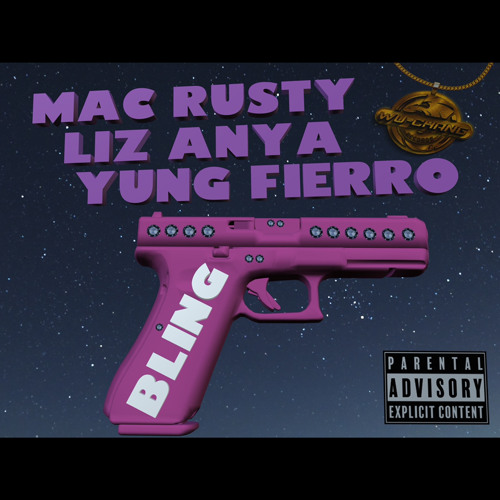 MAC RUSTY x LIZ ANYA x YUNG FIERRO - BLING