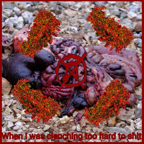 When i was clenching too hard to shit