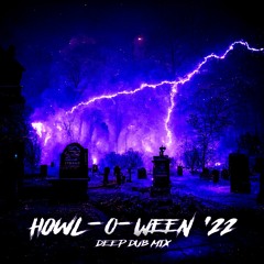 Howl-O-Ween '22 (Deep Dub Mix)