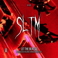 [VAT13] SLTM - LET THE BEAT GO. [OUTRAGEOUSREC]