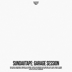 sundaiitape GARAGE SESSION