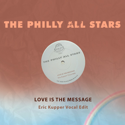 The Philly All Stars - Love Is The Message (Eric Kupper Vocal Edit)