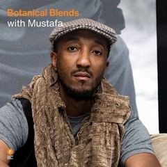 Botanical Blends - Mustafa* — 22 November 2025