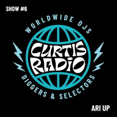 CURTIS RADIO - ARI UP. SHOW #6