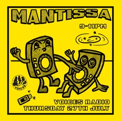 Mantissa Show on Voices Radio w/ Jambo and Oaty G - July 2023