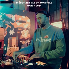 Discotizer Mix by Javi Frias - March 2024