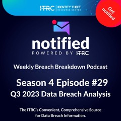 The Weekly Breach Breakdown Podcast by ITRC - Q3 2023 Data Breach Analysis - S4E29