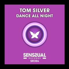 Tom Silver - Dance All Night (Radio Edit)