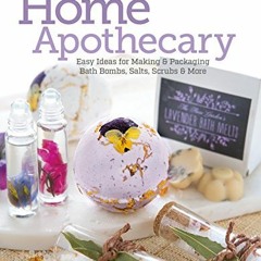 ( Cws ) Make & Give Home Apothecary - Easy Ideas for Making & Packaging Bath Bombs, Salts, Scrubs &