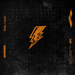 Grinder - Eddy / Haste [IGNESCENT005] OUT NOW!!!