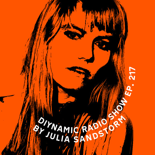 Diynamic Radio Show Episode 217 by Julia Sandstorm