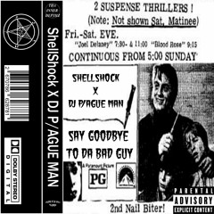 ShellShock X DJ P/AGUE MAN - Say goodbye to da bad guy