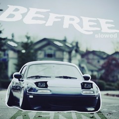 BEfree _slowed_