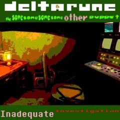 Inadequate Investigation [Deltarune: The 4Same Other Puppet]