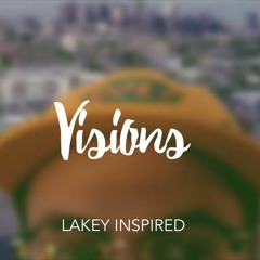 Visions- Lakey Inspired