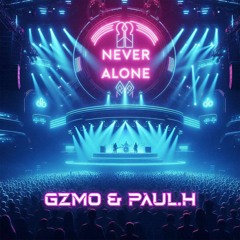 GZMO & PAUL H - Never Alone SC Clip.wav