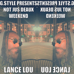 G$TYLE Presents “Not Ju$ oN Deaux Weekend”