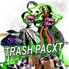 TRASH PACXT