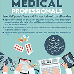 [DOWNLOAD]❤️(PDF)⚡️ Spanish for Medical Professionals Essential Spanish Terms and Phrases fo