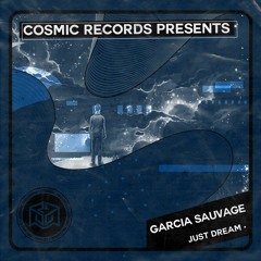 Garcia Sauvage - Just Dream - COSMIC REC - CR0025