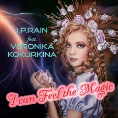 I.P.Rain ft.Veronika Kokurkina - I Can Feel The Magic