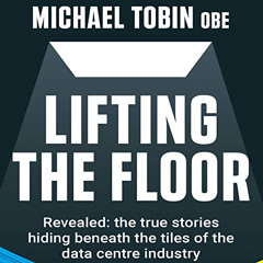 [ACCESS] PDF ✓ Lifting the Floor: Revealed: The True Stories Hiding Beneath the Tiles