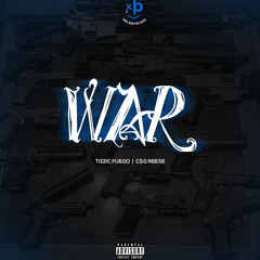 WAR-Tizzic fuego ft Csg Reese