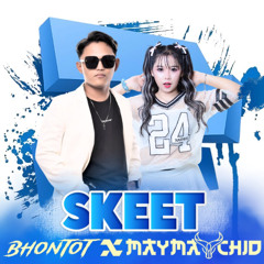 BHONTOT X MAYMAYCHIO X QMUNK AMSTRONG (SKEET) PRIVIEW !!