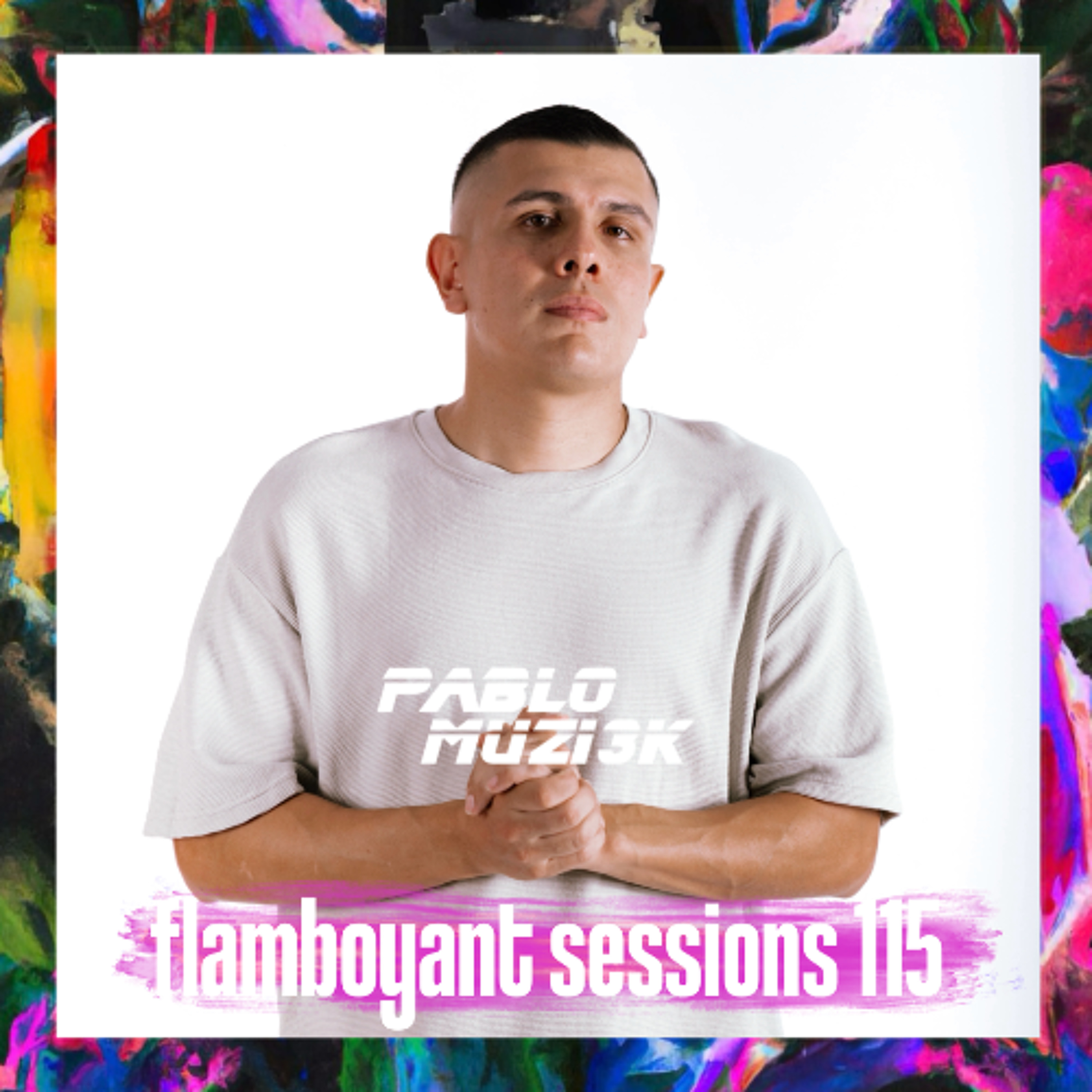 Pablo Muzi3k - Flamboyant Sessions 115 episode artwork